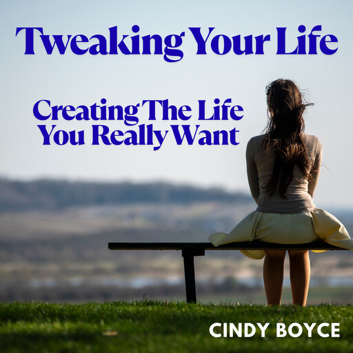 Tweaking Your Life, Cindy Boyce