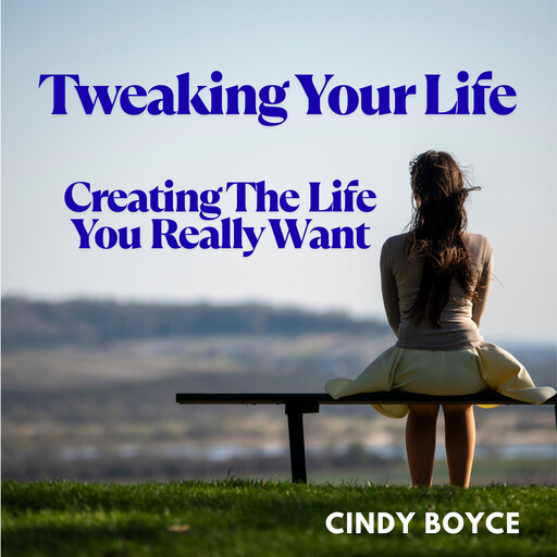 Tweaking Your Life, Cindy Boyce