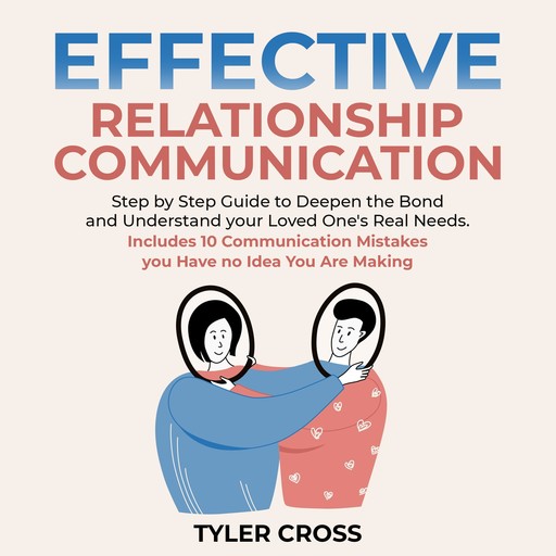 Effective Relationship Communication, Tyler Cross