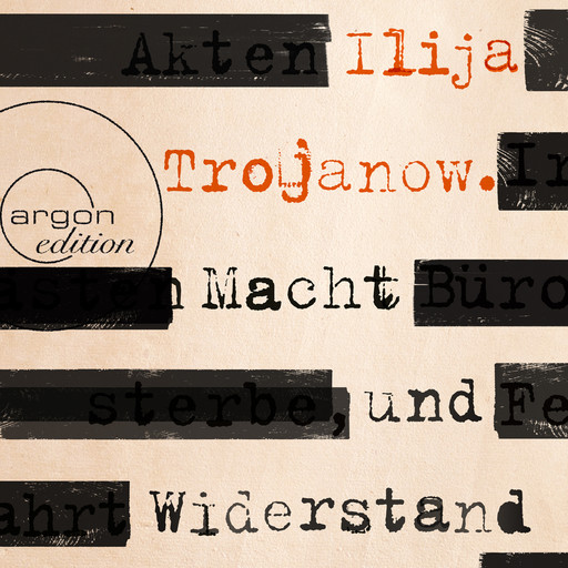 Macht und Widerstand (Gekürzte Fassung), Ilija Trojanow