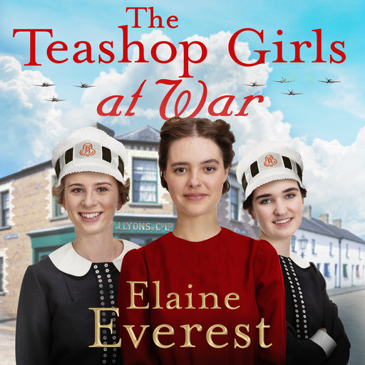The Teashop Girls at War, Elaine Everest