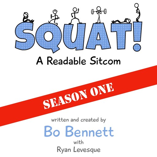 Squat!: A Readable Sitcom, Bo Bennett