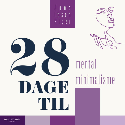 28 dage til mental minimalisme, Jane Ibsen Piper