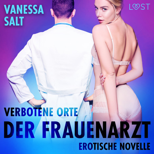 Verbotene Orte: Der Frauenarzt - Erotische Novelle, Vanessa Salt