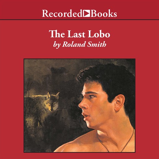 The Last Lobo, Roland Smith