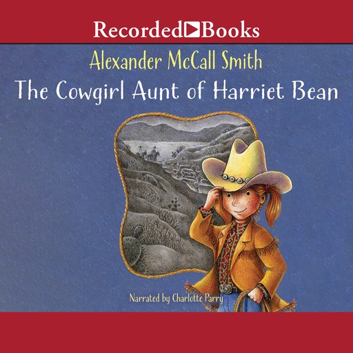 The Cowgirl Aunt of Harriet Bean, Alexander McCall Smith