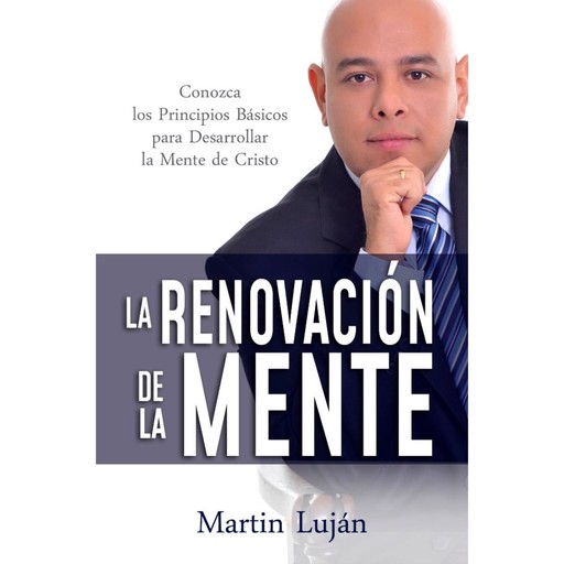 La Renovación De La Mente, Martin Luján