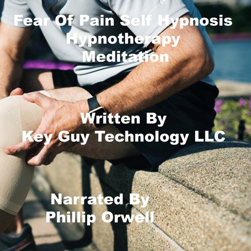 Fear Of Pain Self Hypnosis Hypnotherapy Meditation, Key Guy Technology LLC