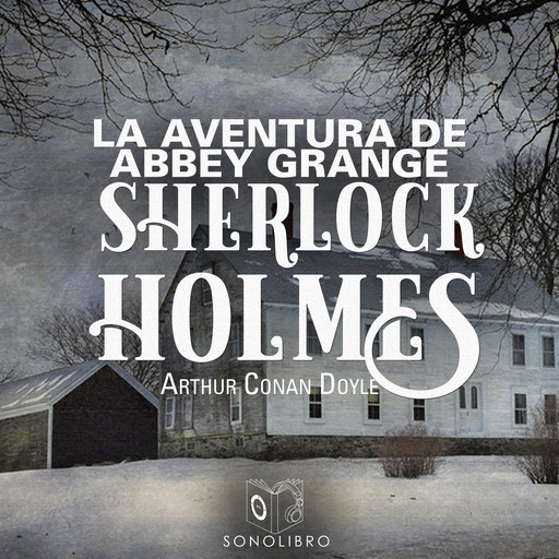 La aventura de Abbey Grange - Dramatizado, Arthur Conan Doyle