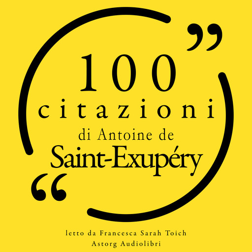 100 citazioni di Antoine de Saint Exupéry, Antoine de Saint-Exupéry