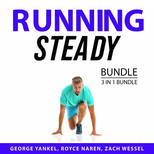 Running Steady Bundle, 3 in 1 Bundle, George Yankel, Royce Naren, Zach Wessel