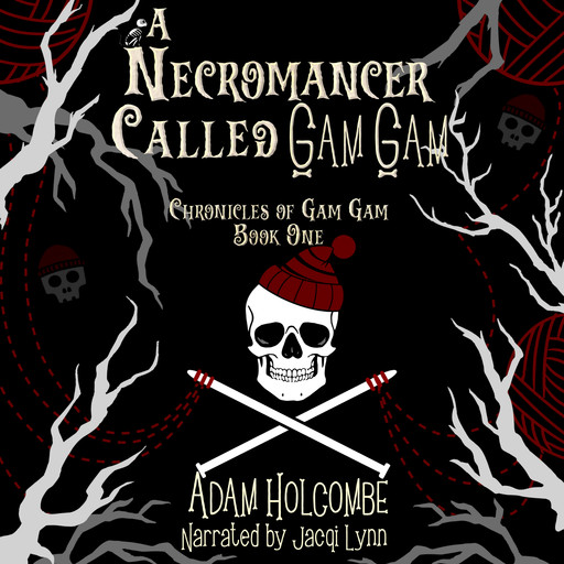 A Necromancer Called Gam Gam, Adam Holcombe