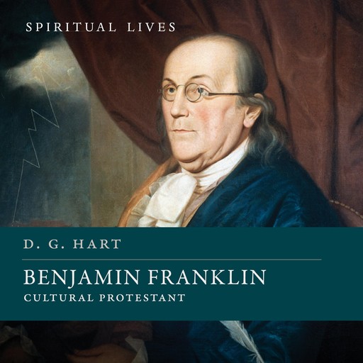 Benjamin Franklin, D.G. Hart