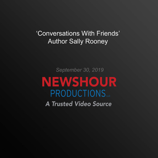 ‘Conversations With Friends' Author Sally Rooney Answers Your Questions, PBS NewsHour