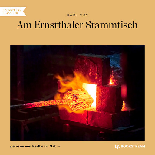 Am Ernstthaler Stammtisch (Ungekürzt), Karl May