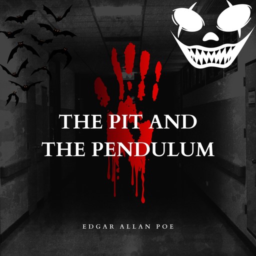 The Pit and the Pendulum (Unabridged), Edgar Allan Poe