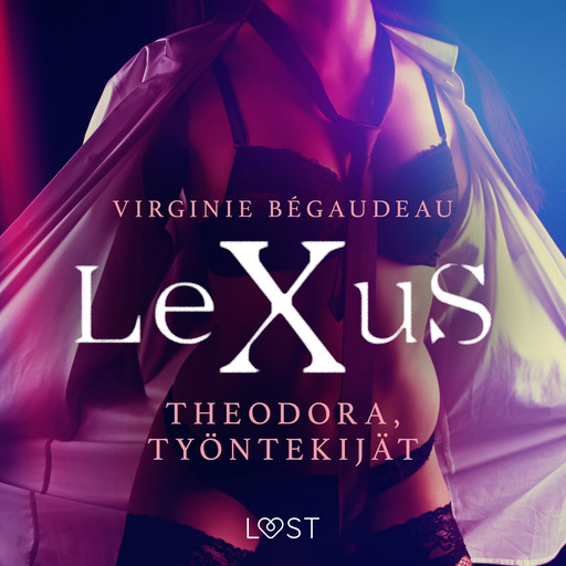 LeXuS: Theodora, Työntekijät - eroottinen dystopia, Virginie Bégaudeau
