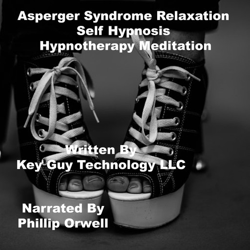 Asperger Syndrome Self Hypnosis Hypnotherapy Meditation, Key Guy Technology LLC