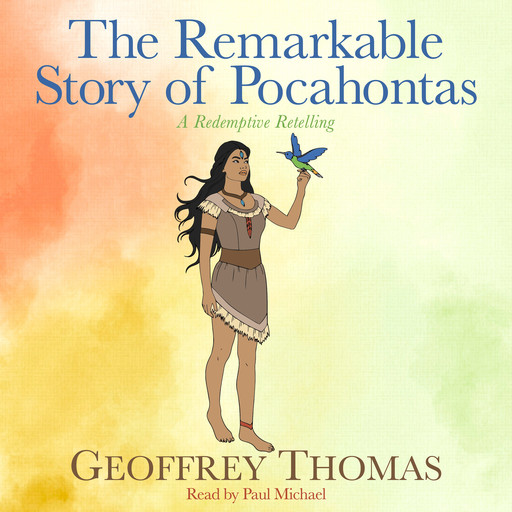 The Remarkable Story of Pocahontas, Geoffrey Thomas