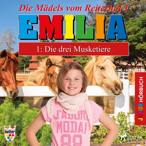 Emilia - Die Mädels vom Reiterhof, 1: Die drei Musketiere (Ungekürzt), Karla Schniering