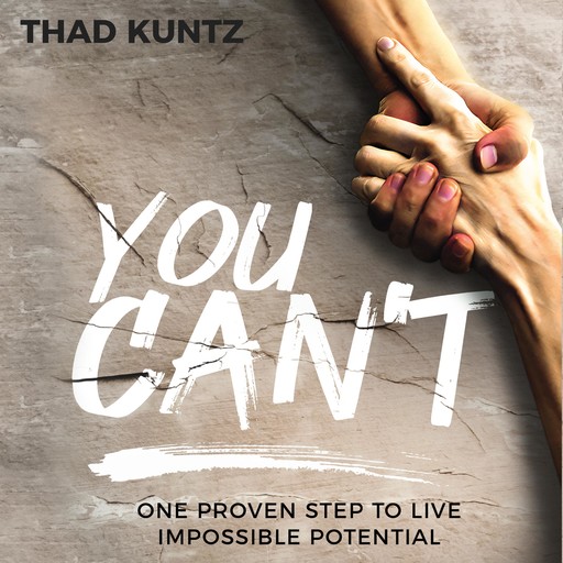 You Can't, Thad Kuntz