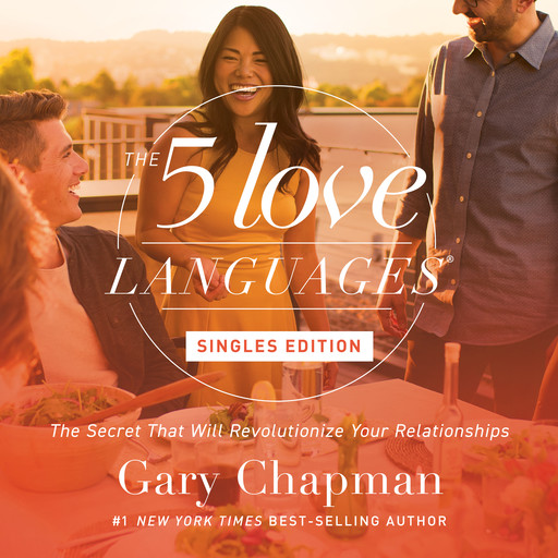 The Five Love Languages: Singles Edition, Gary Chapman