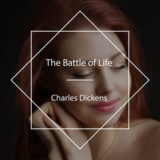 The Battle of Life, Charles Dickens