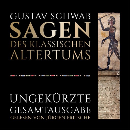 Gustav Schwab: Sagen des klassischen Altertums - Ungekürzte Gesamtausgabe, Gustav Schwab