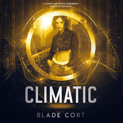 Climatic - A Climate and Genetic Engineering Science Fiction Novel, Blade Cort