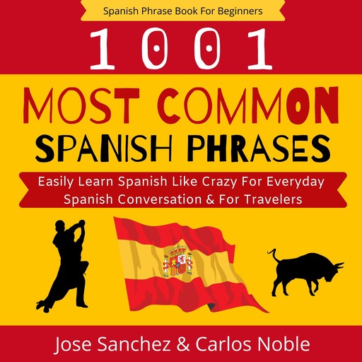 Spanish Phrase Book For Beginners, Jose Sanchez, Carlos Noble