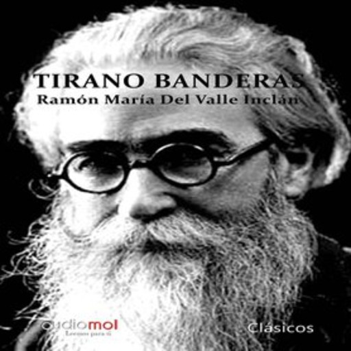 Tirano Banderas, Ramón María Del Valle Inclán
