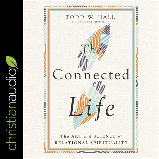 The Connected Life, Curt Thompson, Todd W. Hall