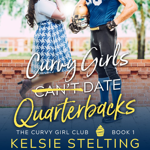 Curvy Girls Can't Date Quarterbacks, Stelting Kelsie