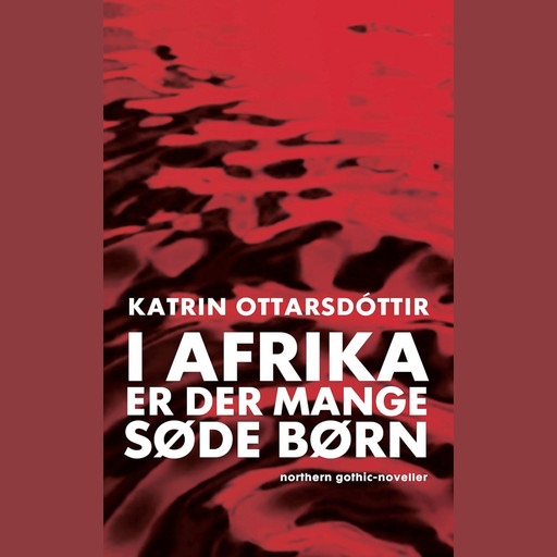 I Afrika er der mange søde børn, Katrin Ottarsdóttir