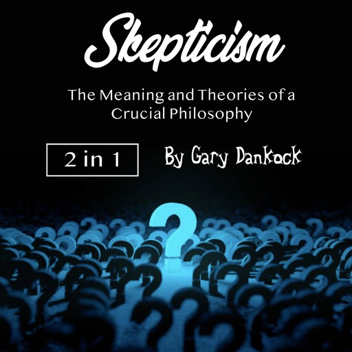 Skepticism, Gary Dankock