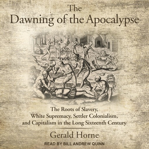 The Dawning of the Apocalypse, Gerald Horne