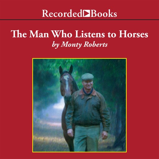 The Man Who Listens to Horses, Monty Roberts