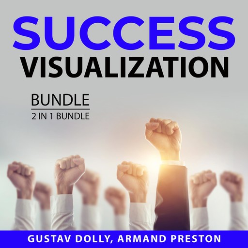 Success Visualization Bundle, 2 in 1 Bundle, Gustav Dolly, Armand Preston