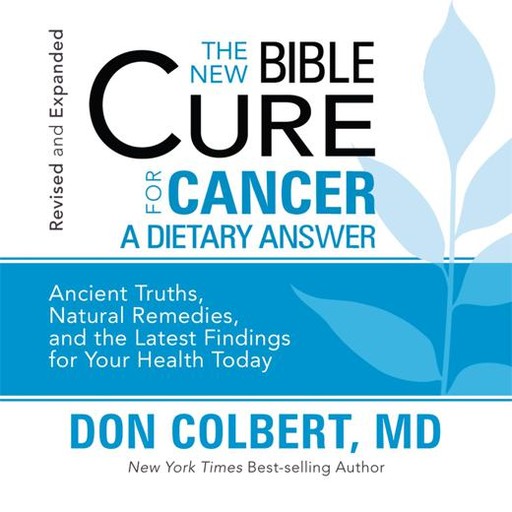 The New Bible Cure for Cancer, Don Colbert