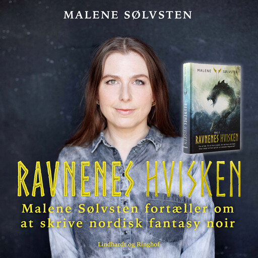 Ravnenes hvisken - Malene Sølvsten fortæller om at skrive nordisk fantasy noir, Malene Sølvsten