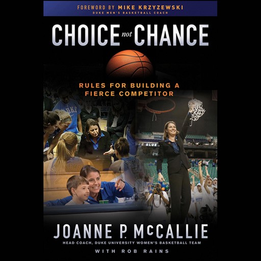 Choice Not Chance, Joanne P.McCallie, Rob Rains, Mike Krzyzewski