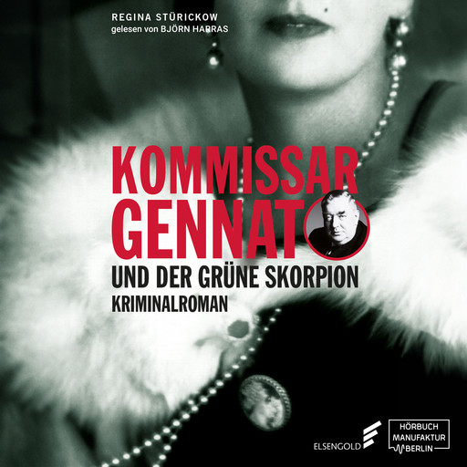 Kommissar Gennat und der grüne Skorpion - Gennat-Krimi, Band 4 (ungekürzt), Regina Stürickow