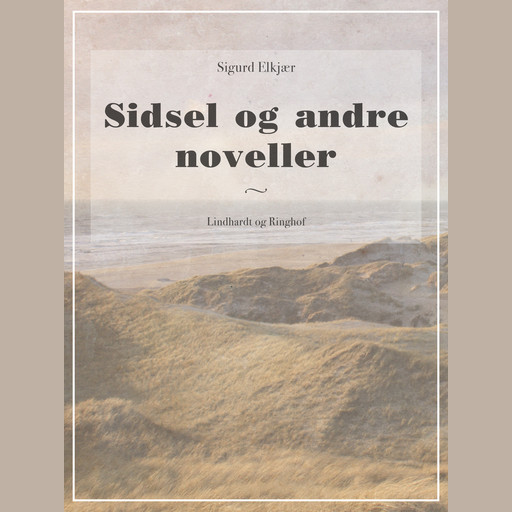 Sidsel og andre noveller, Sigurd Elkjær
