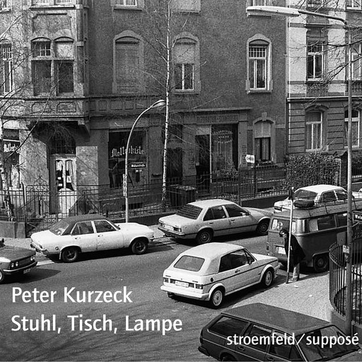 Stuhl, Tisch, Lampe, Peter Kurzeck