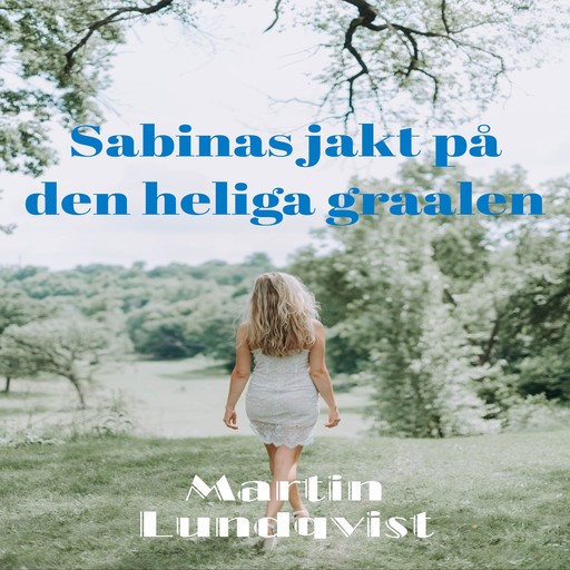 Sabinas jakt på den heliga graalen, Martin Lundqvist
