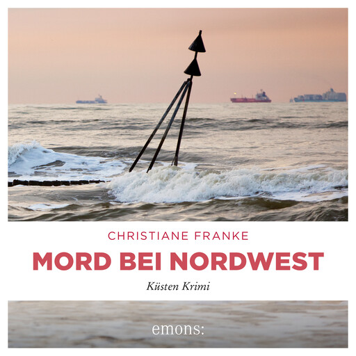 Mord bei Nordwest - Oda Wagner, Christine Cordes, Band 10 (Ungekürzt), Christiane Franke