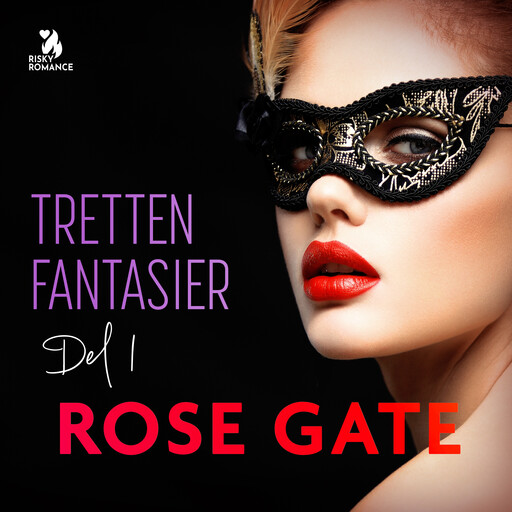 Tretten fantasier, del 1, Rose Gate