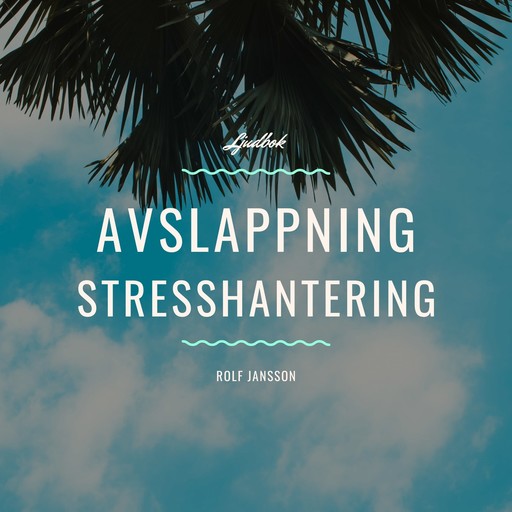 Avslappning - Stresshantering, Rolf Jansson