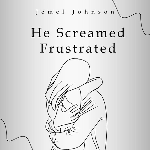 He Screamed Frustrated, Jemel Johnson