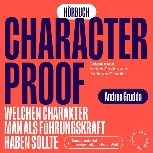 Character Proof - welchen Charakter man als Führungskraft haben sollte (ungekürzt), Andrea Grudda